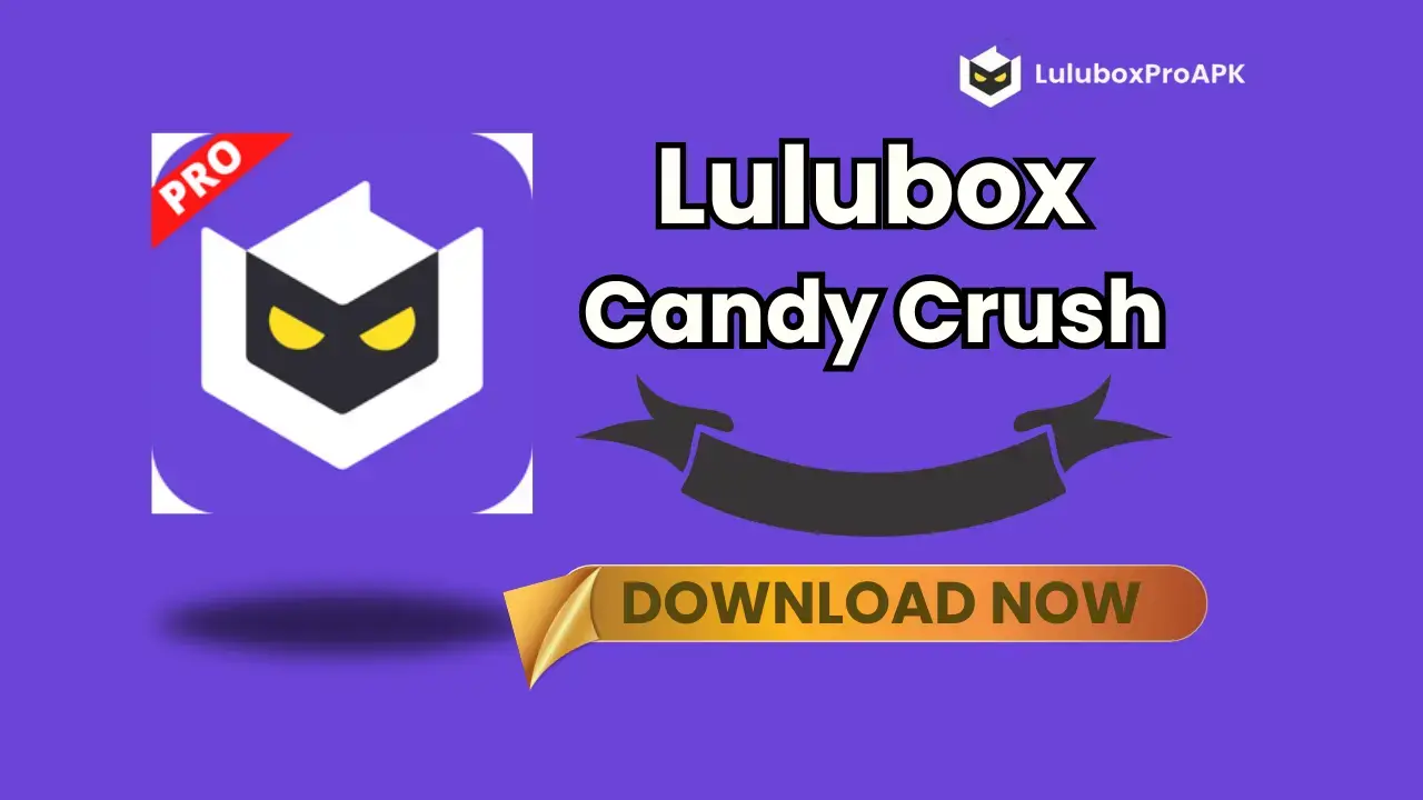 Lulubox Candy Crush.